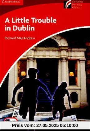 A Little Trouble in Dublin: Englische Lektüre für das 1. Lernjahr (Cambridge Discovery Readers)
