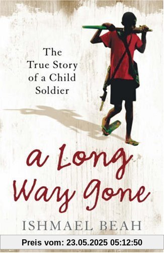 A Long Way Gone: The True Story of a Child Soldier