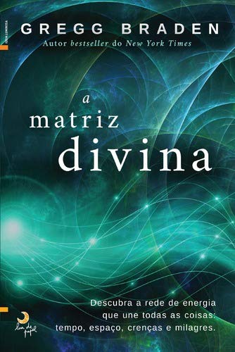 A Matriz Divina (Portuguese Edition)