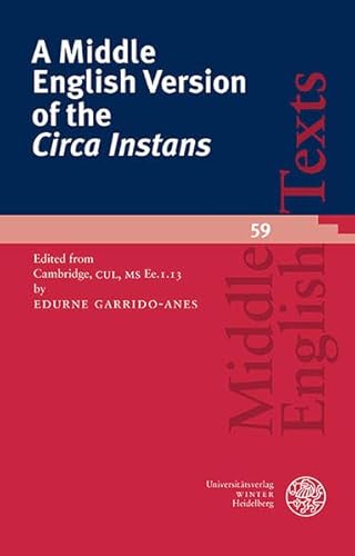 A Middle English Version of the ‚Circa Instans‘: Edited from Cambridge, CUL, MS Ee.1.13 (Middle English Texts)