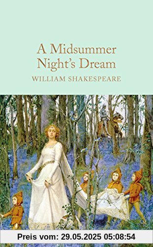 A Midsummer Night's Dream (Macmillan Collector's Library, Band 37)
