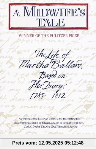 A Midwife's Tale: The Life of Martha Ballard, Based on Her Diary, 1785-1812