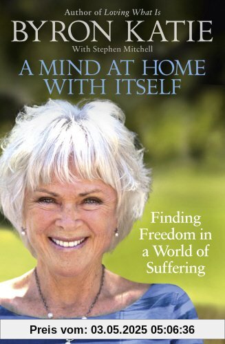 A Mind at Home with Itself: Finding Freedom in a World of Suffering