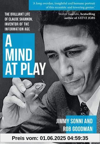 A Mind at Play: The Brilliant Life of Claude Shannon, Inventor of the Information Age