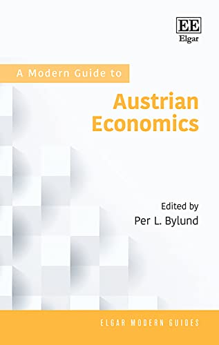 A Modern Guide to Austrian Economics (Elgar Modern Guides)