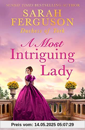 A Most Intriguing Lady: The instant Sunday Times bestseller! The most captivating historical romance of intrigue and scandal for 2023