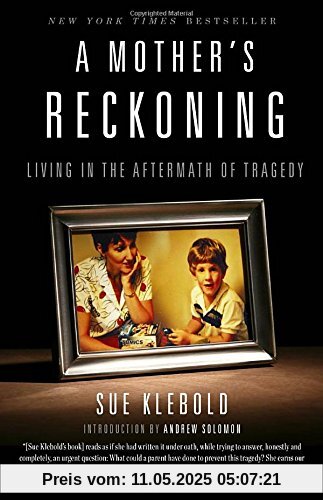 A Mother's Reckoning: Living in the Aftermath of Tragedy A Mother's Reckoning: Living in the Aftermath of Tragedy