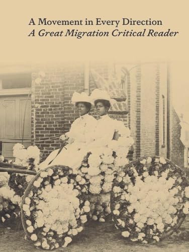A Movement in Every Direction: A Great Migration Critical Reader von Yale University Press