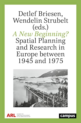 A New Beginning?: Spatial Planning and Research in Europe between 1945 and 1975 A New Beginning?: Spatial Planning and Research in Europe between 1945 and 1975