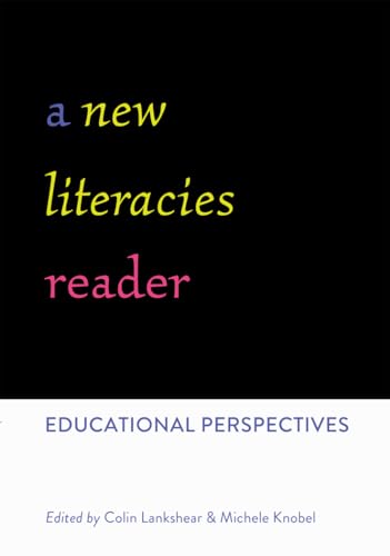A New Literacies Reader: Educational Perspectives (New Literacies and Digital Epistemologies, Band 66)