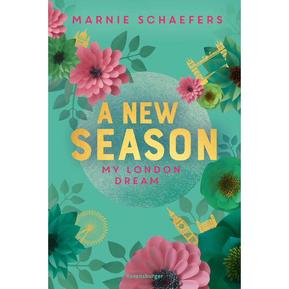 A New Season. My London Dream - My-London-Series, Band 2 von Ravensburger Verlag