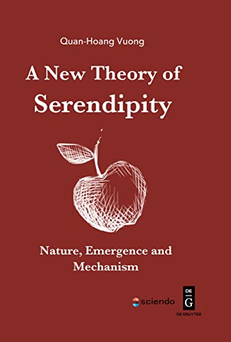 A New Theory of Serendipity: Nature, Emergence and Mechanism von Sciendo