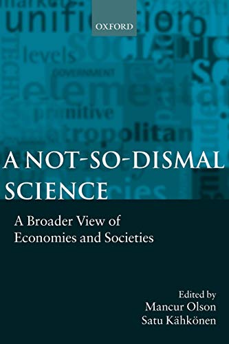 A Not-so-dismal Science: A Broader View of Economies and Societies von Oxford University Press