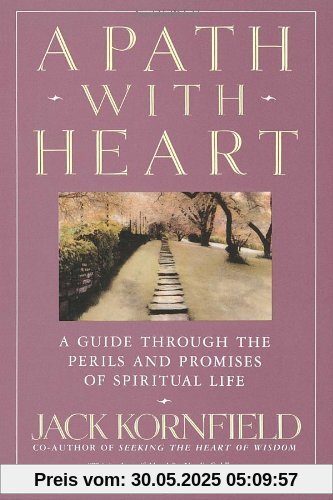 A Path with Heart: A Guide Through the Perils and Promises of Spiritual Life