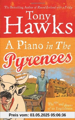 A Piano in the Pyrenees: The Ups and Downs of an Englishman in the French Mountains