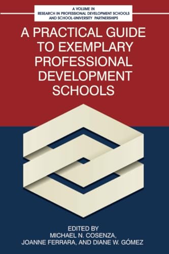A Practical Guide to Exemplary Professional Development Schools (Research in Professional Development Schools and School-University Partnerships)
