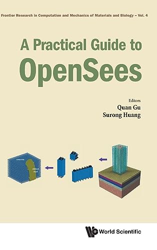 Practical Guide To Opensees, A (Frontier Research In Computation And Mechanics Of Materials And Biology, Band 4)