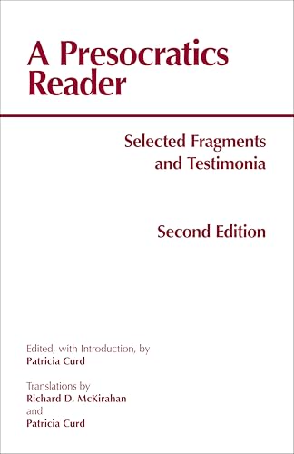 A Presocratics Reader: Selected Fragments and Testimonia (Hackett Classics)