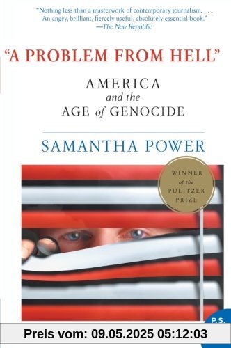 A Problem from Hell: America and the Age of Genocide (P.S.)