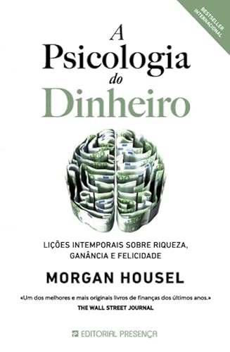 A Psicologia do Dinheiro A Psicologia do Dinheiro