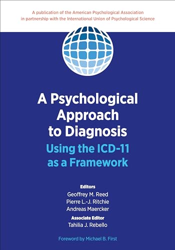 A Psychological Approach to Diagnosis: Using the ICD-11 As a Framework A Psychological Approach to Diagnosis: Using the ICD-11 As a Framework von American Psychological Association