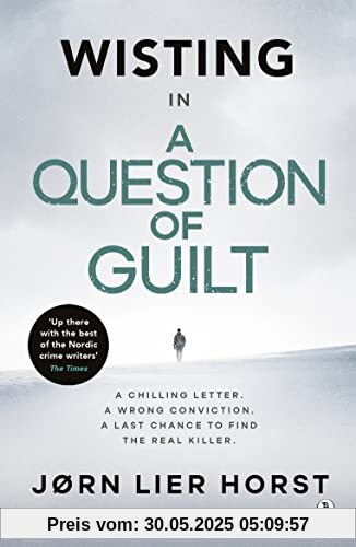 A Question of Guilt: The heart-pounding new novel from the No. 1 bestseller (Wisting, 4)