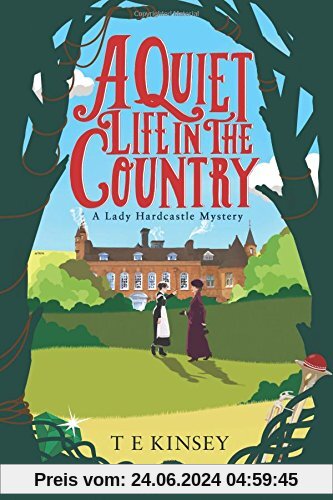 A Quiet Life in the Country (A Lady Hardcastle Mystery, Band 1)