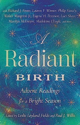A Radiant Birth: Advent Readings for a Bright Season