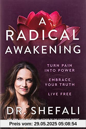 A Radical Awakening: Turn Pain into Power, Embrace Your Truth, Live Free