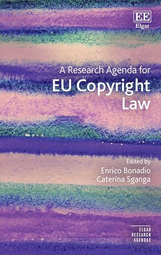 A Research Agenda for Eu Copyright Law (Elgar Research Agendas) von Edward Elgar Publishing Ltd