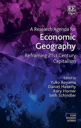 A Research Agenda for Economic Geography: Reframing 21st Century Capitalism (Elgar Research Agendas) von Edward Elgar Publishing Ltd