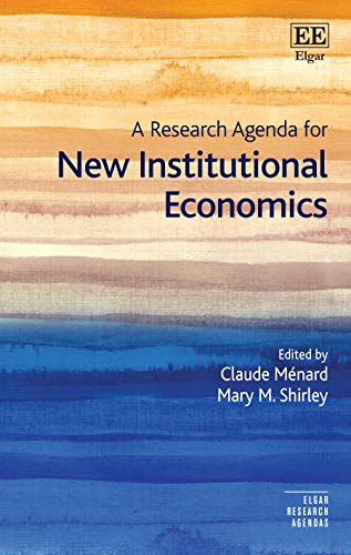 A Research Agenda for New Institutional Economics (Elgar Research Agendas)