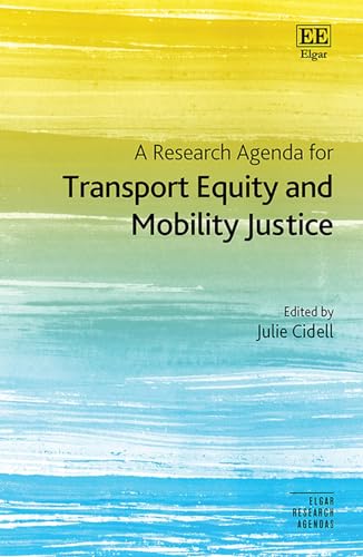 A Research Agenda for Transport Equity and Mobility Justice (Elgar Research Agendas)