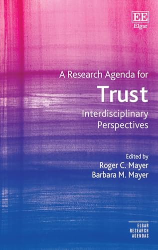 A Research Agenda for Trust: Interdisciplinary Perspectives (Elgar Research Agendas)