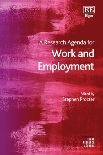 A Research Agenda for Work and Employment (Elgar Research Agendas) von Edward Elgar Publishing