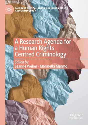 A Research Agenda for a Human Rights Centred Criminology (Palgrave Critical Studies in Human Rights and Criminology) von Palgrave Macmillan