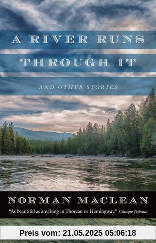 A River Runs through It and Other Stories: Fortieth Anniversary Edition