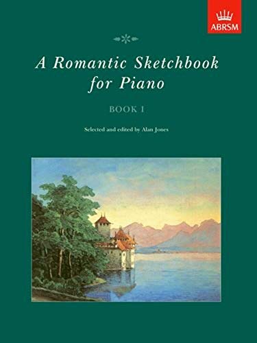 A Romantic Sketchbook for Piano, Book I (Romantic Sketchbook for Piano (ABRSM)) von ABRSM
