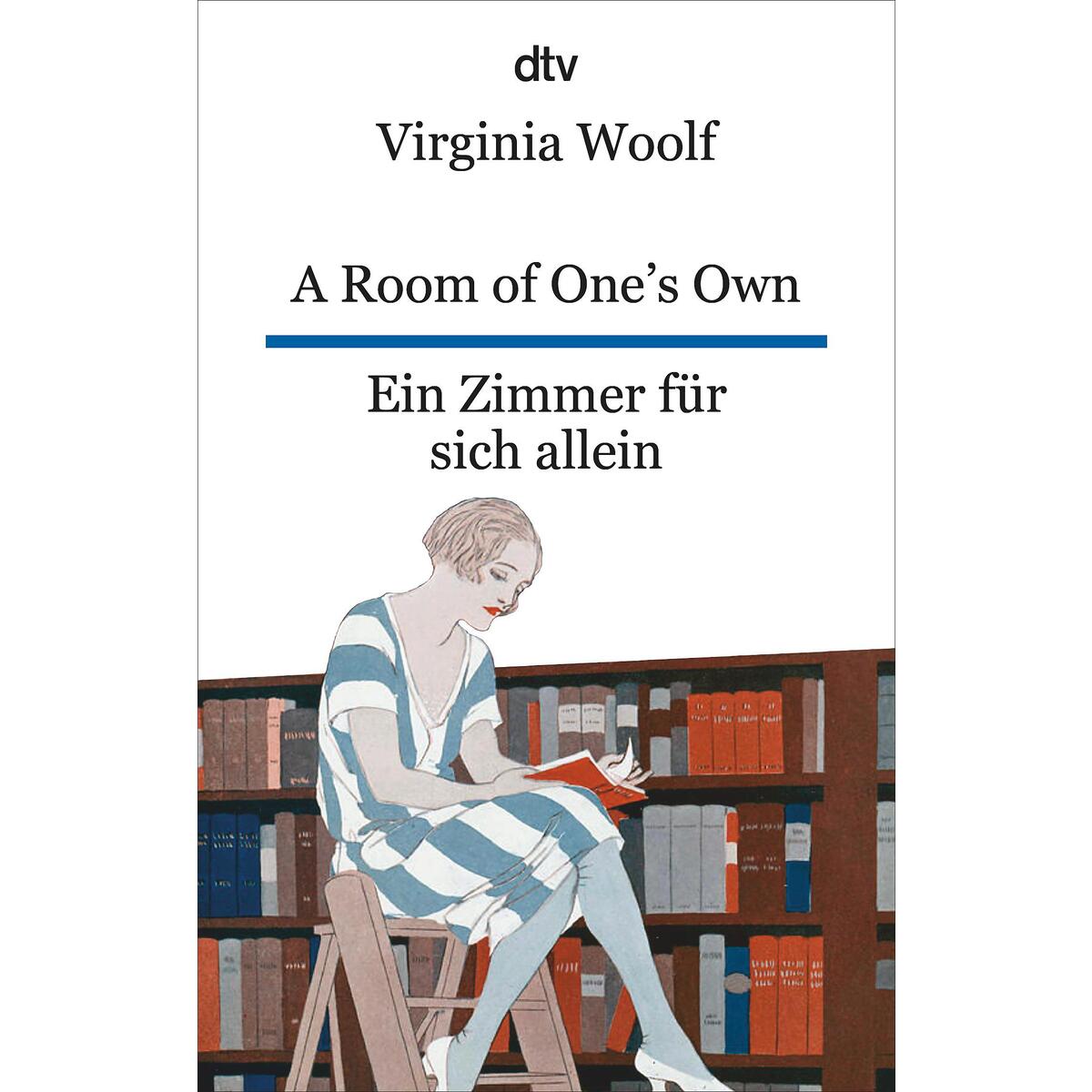 A Room of One's Own Ein Zimmer für sich allein A Room of One's Own Ein Zimmer für sich allein von dtv Verlagsgesellschaft