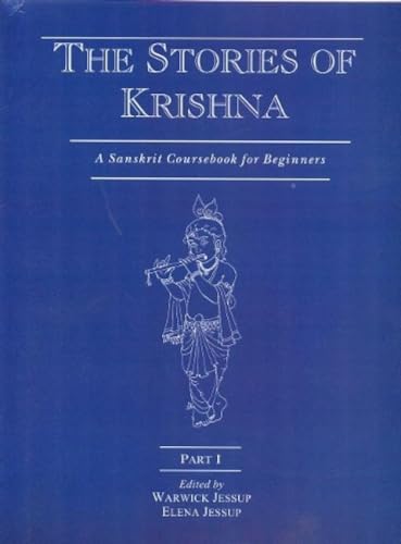 A Sanskrit Coursebook for Beginners: The Story of Krishna A Sanskrit Coursebook for Beginners: The Story of Krishna