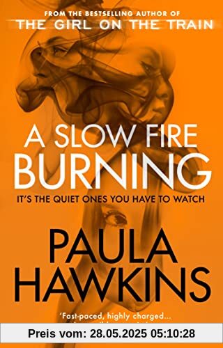 A Slow Fire Burning: The addictive bestselling Richard & Judy pick from the multi-million copy bestselling author of The Girl on the Train