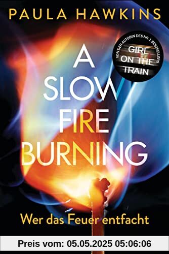 A Slow Fire Burning: Wer das Feuer entfacht - Thriller