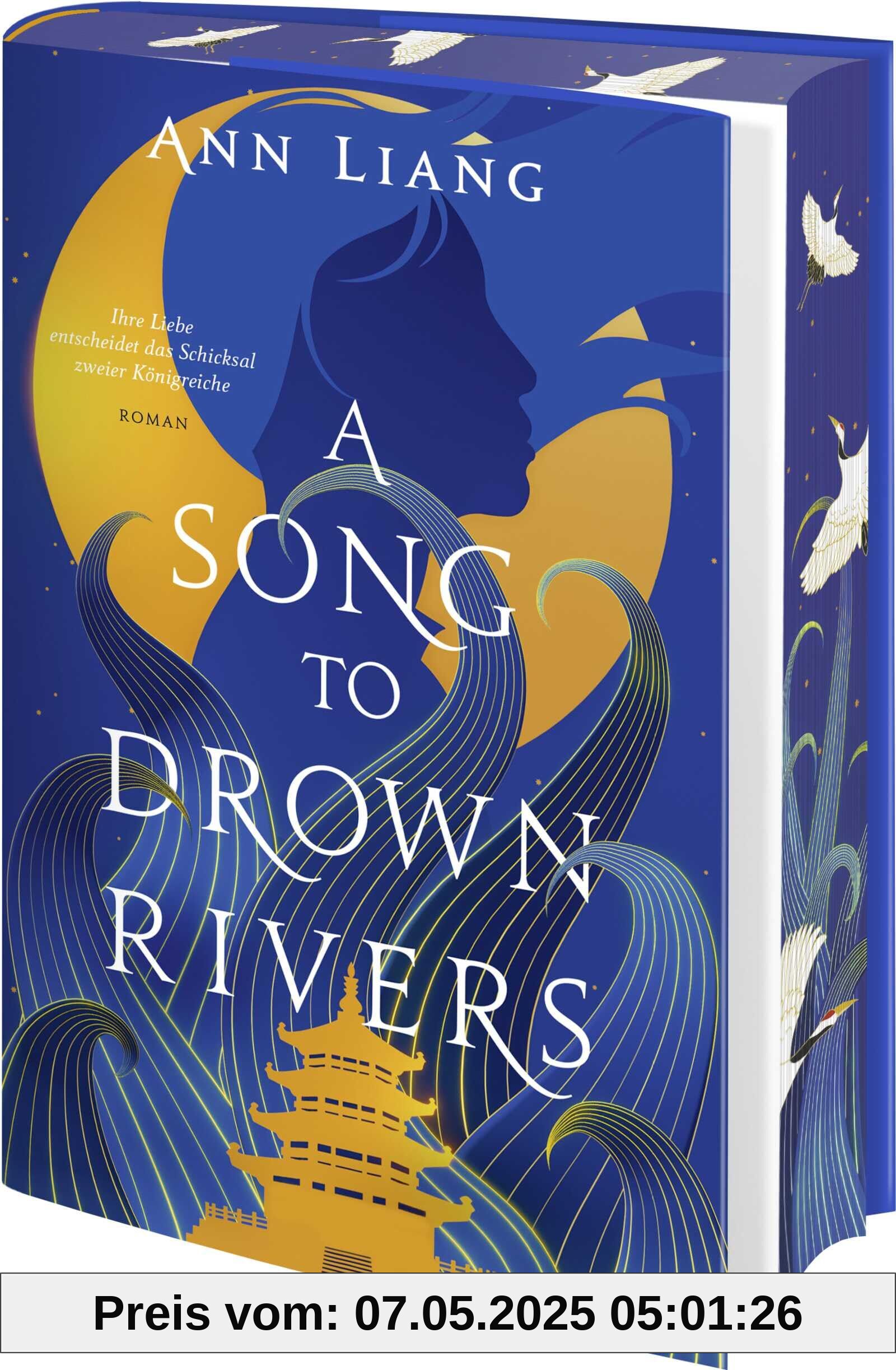 A Song to Drown Rivers: Ihre Liebe entscheidet das Schicksal zweier Königreiche | Limitierte Auflage mit wunderschönem Farbschnitt und Charakterkarte | New York Times Bestseller-Autorin A Song to Drown Rivers: Ihre Liebe entscheidet das Schicksal zweier Königreiche | Limitierte Auflage mit wunderschönem Farbschnitt und Charakterkarte | New York Times Bestseller-Autorin