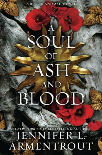 A Soul of Ash and Blood: A Blood and Ash Novel A Soul of Ash and Blood: A Blood and Ash Novel