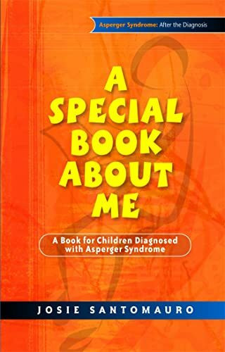 A Special Book About Me: A Book for Children Diagnosed with Asperger Syndrome A Special Book About Me: A Book for Children Diagnosed with Asperger Syndrome