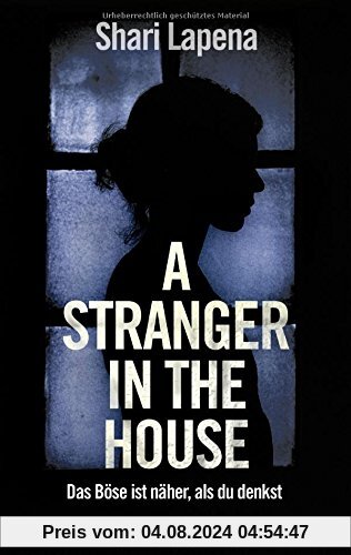 A Stranger in the House: Das Böse ist näher, als du denkst. Thriller