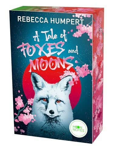 A Tale of Foxes and Moons: Spicy New Adult Romantasy ab 16 mit einer epischen Liebesgeschichte...