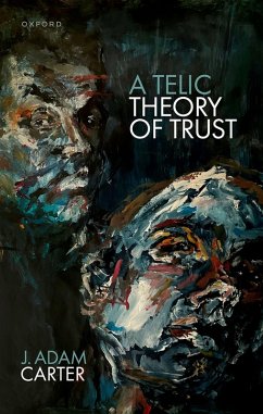 A Telic Theory of Trust (eBook, PDF) von Oxford University Press