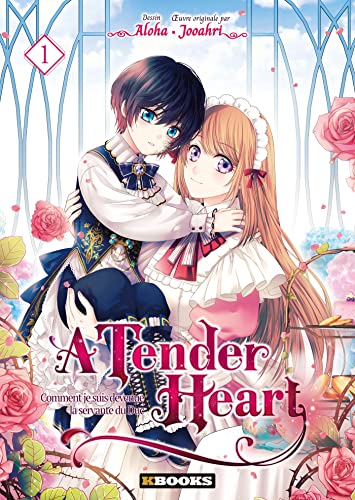 A Tender Heart T01: Comment je suis devenue la servante du Duc