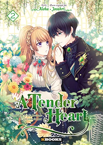 A Tender Heart T02: Comment je suis devenue la servante du Duc